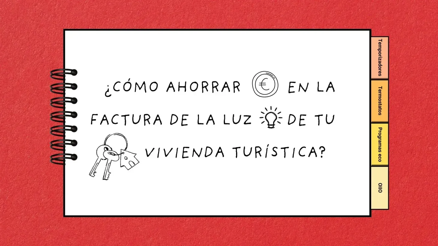 ¿Cómo ahorrar en la factura de la luz de tu vivienda turística (sin aguarle las vacaciones a nadie) ?