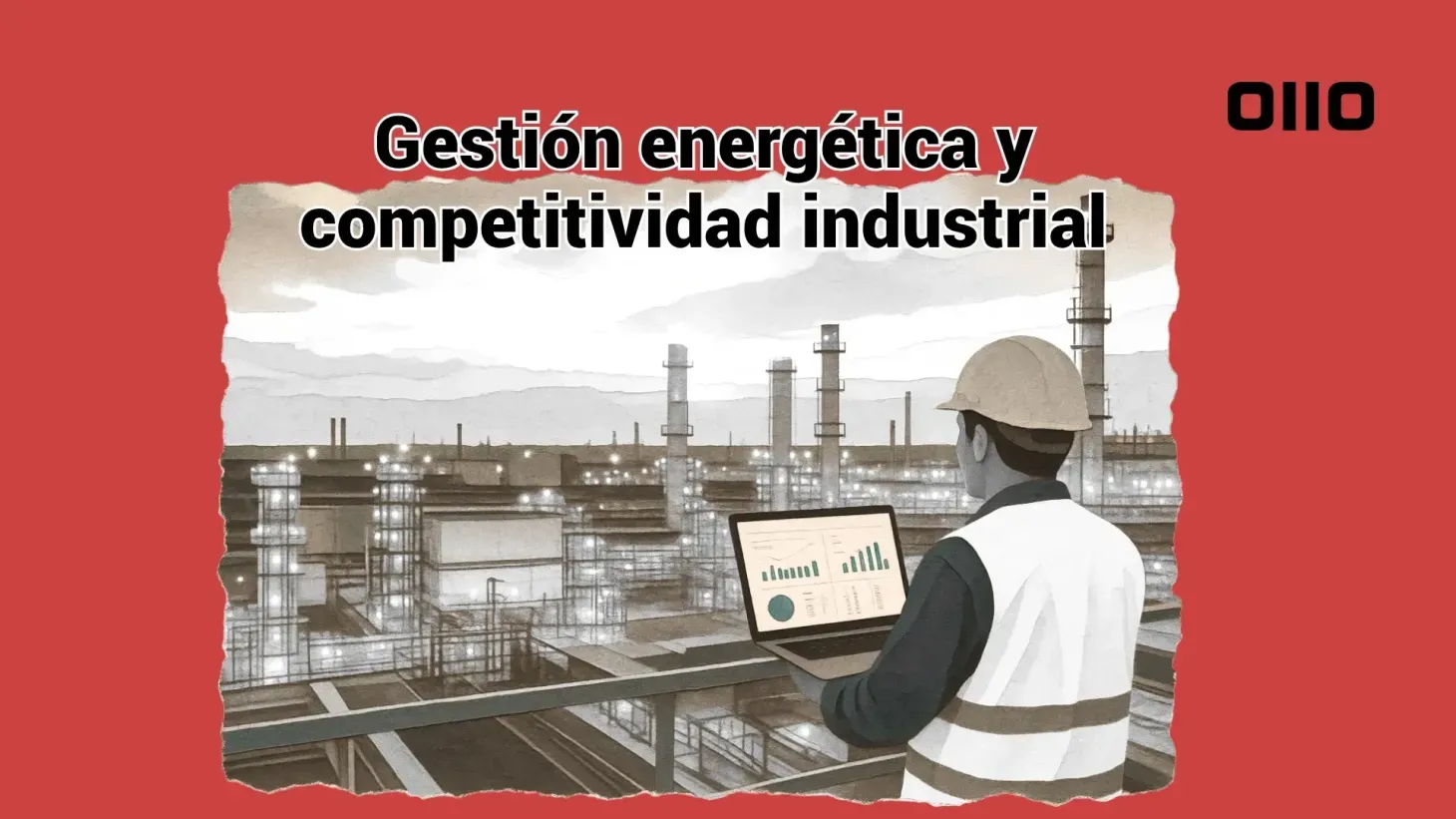 Costes energéticos y competitividad industrial: por qué la gestión energética ya es estratégica