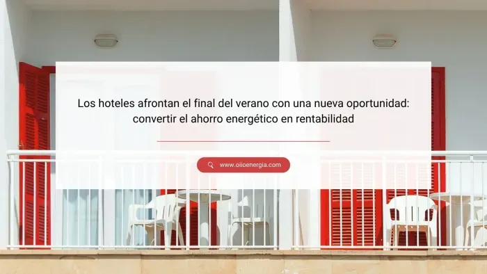 Los hoteles afrontan el final del verano con una nueva oportunidad: convertir el ahorro energético en rentabilidad