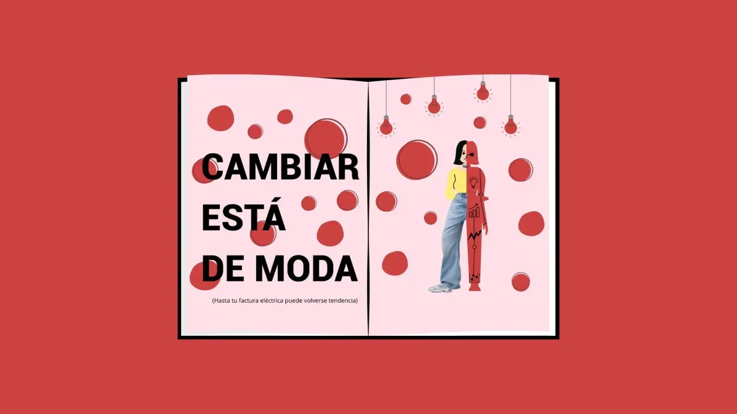Las modas cambian y cambiar está de moda
