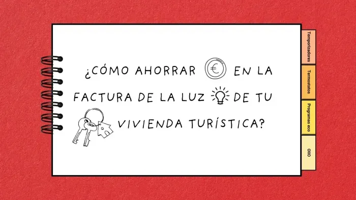 ¿Cómo ahorrar en la factura de la luz de tu vivienda turística (sin aguarle las vacaciones a nadie) ?